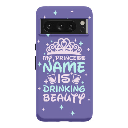 My Princess Name Is Drinking Beauty Phone Case