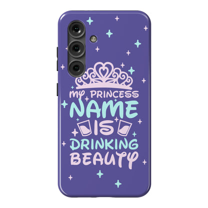 My Princess Name Is Drinking Beauty Phone Case
