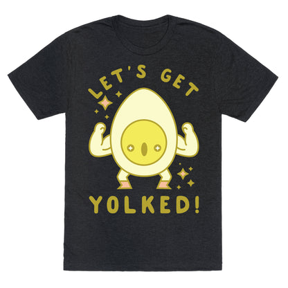 Let's Get Yolked Unisex Triblend Tee