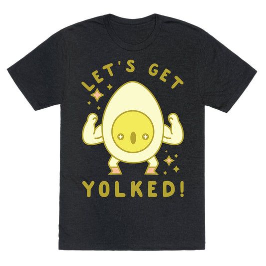 Let's Get Yolked Unisex Triblend Tee