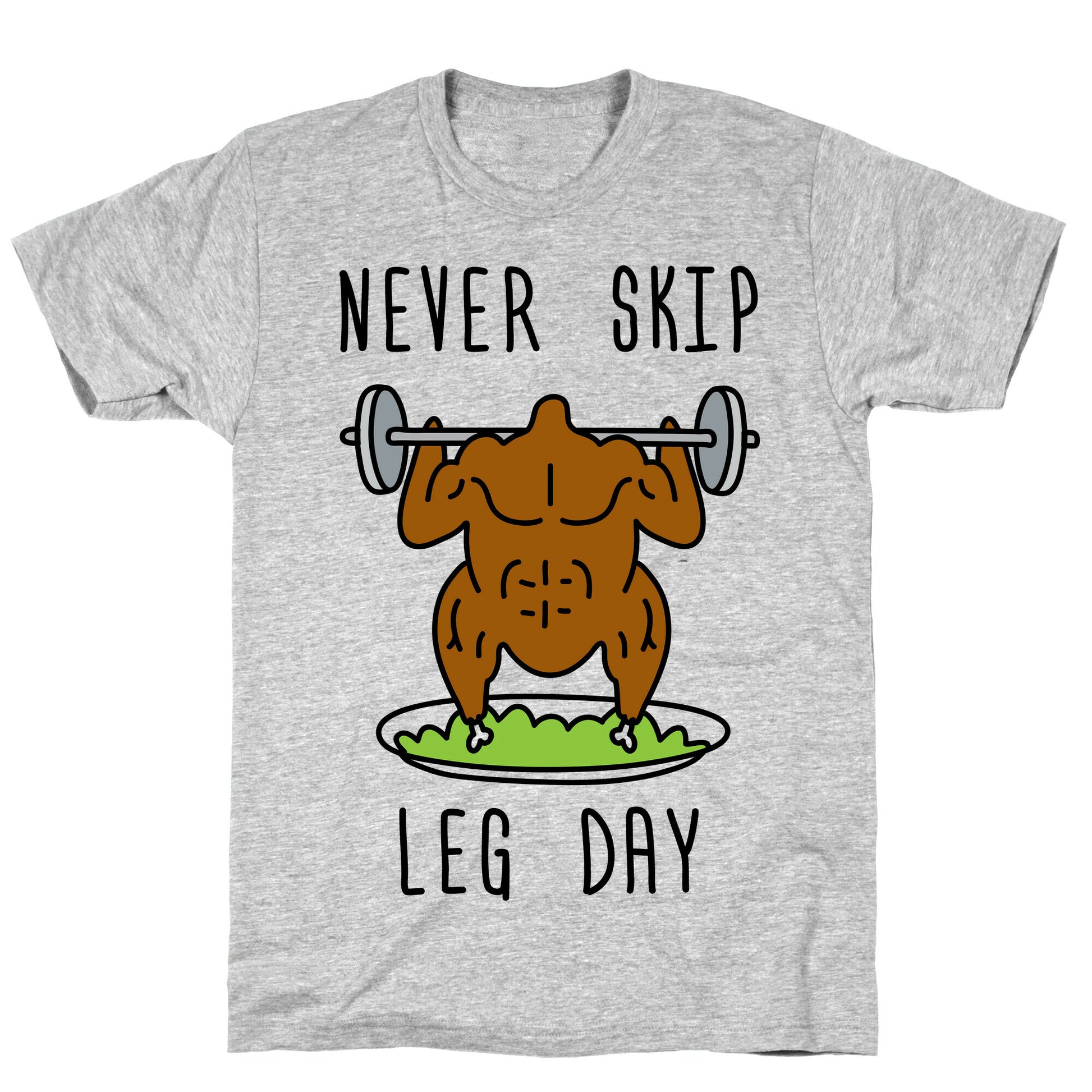 Never Skip Leg Day T-Shirt