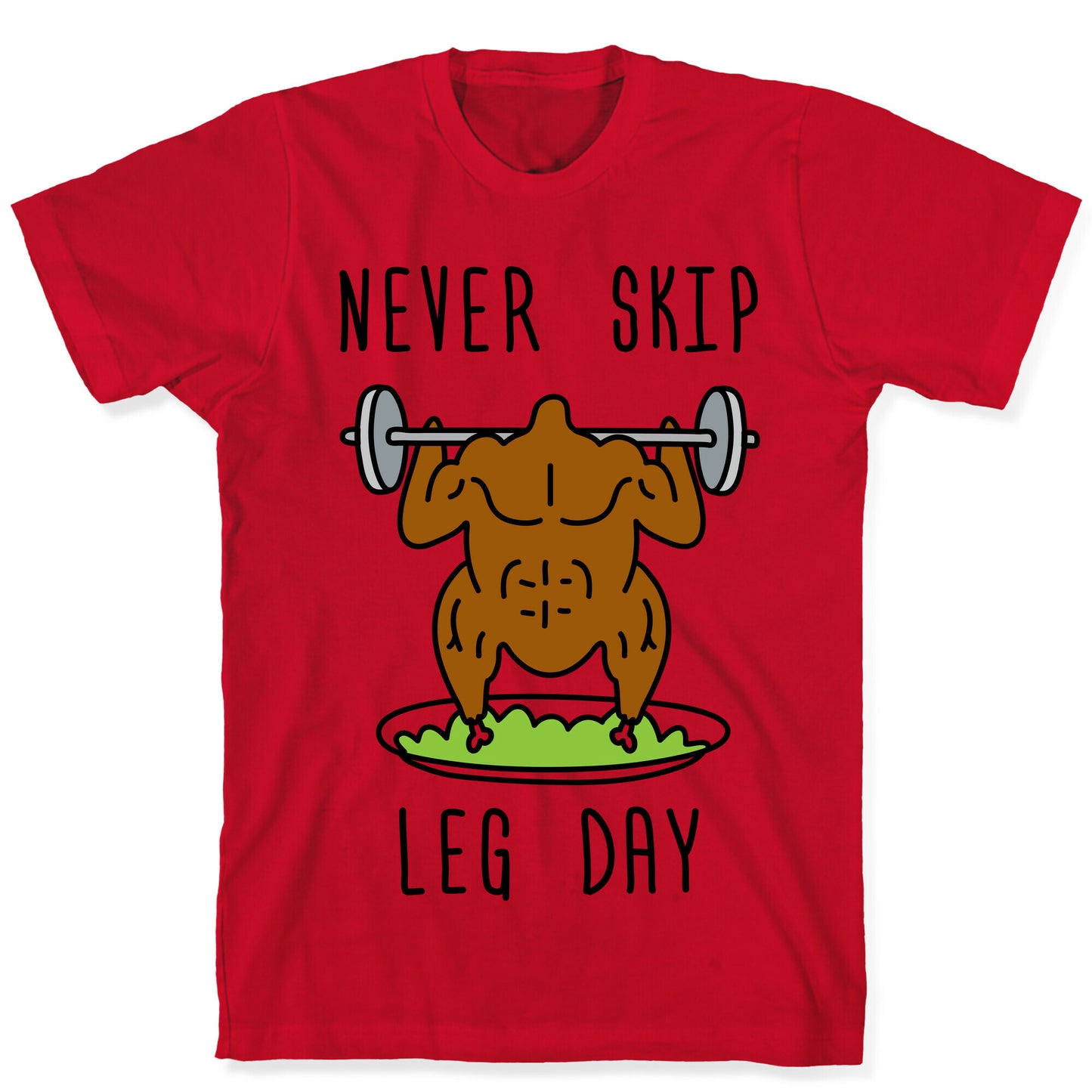 Never Skip Leg Day T-Shirt