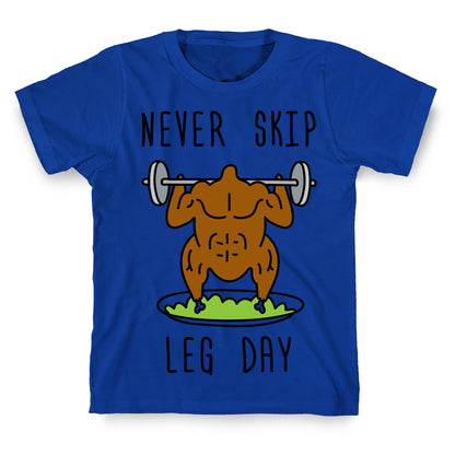 Never Skip Leg Day T-Shirt
