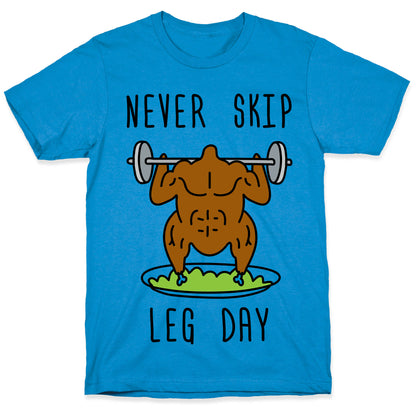 Never Skip Leg Day T-Shirt