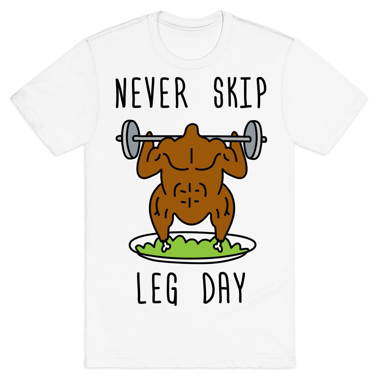 Never Skip Leg Day T-Shirt