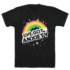 I've Got Anxiety Rainbow T-Shirt