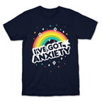 I've Got Anxiety Rainbow T-Shirt