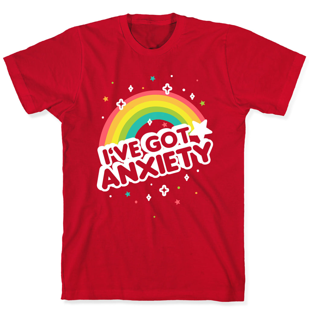 I've Got Anxiety Rainbow T-Shirt