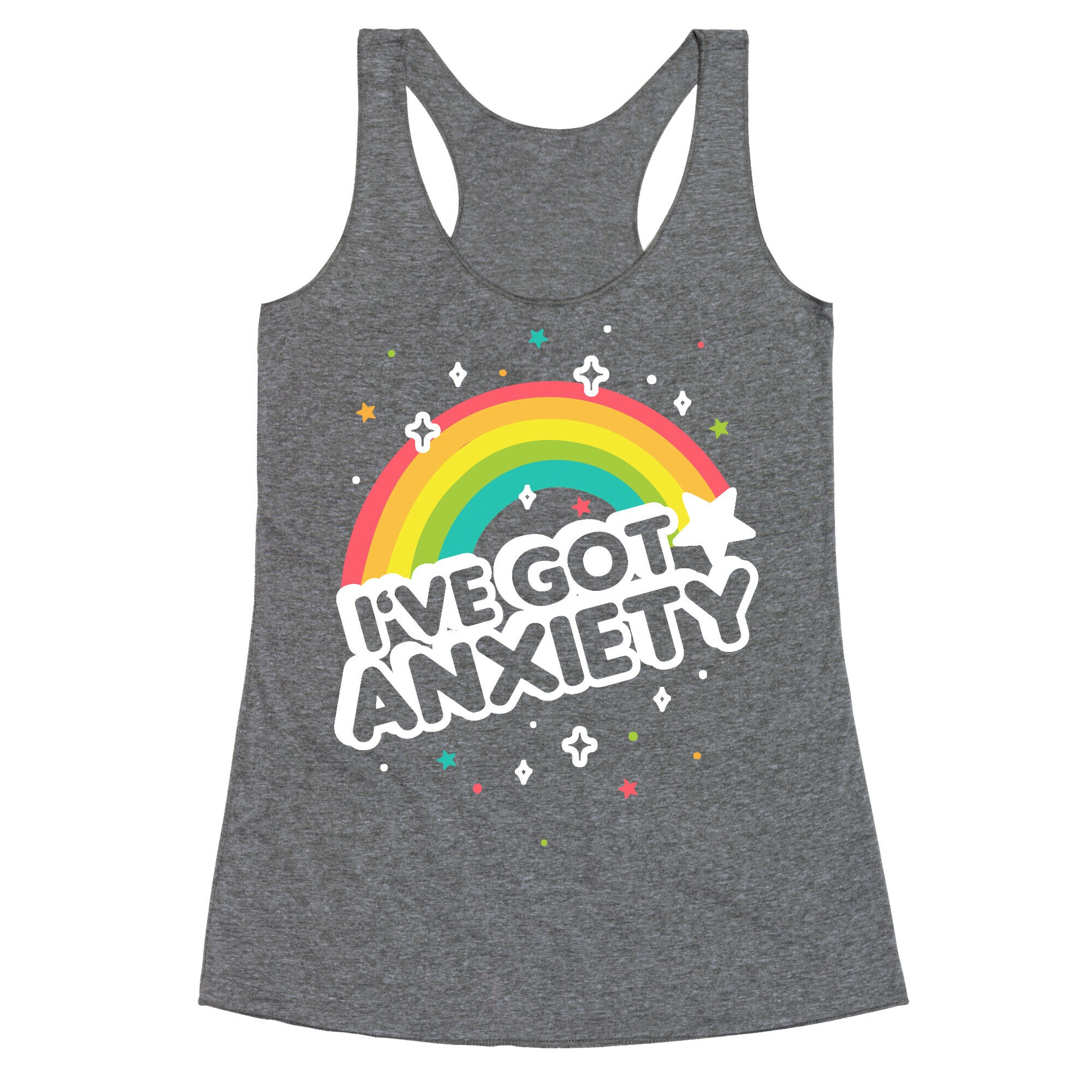I've Got Anxiety Rainbow Racerback Tank