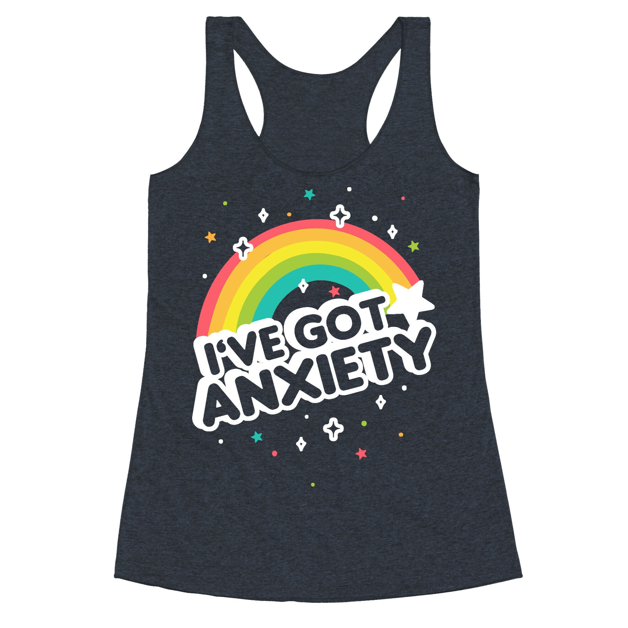 I've Got Anxiety Rainbow Racerback Tank