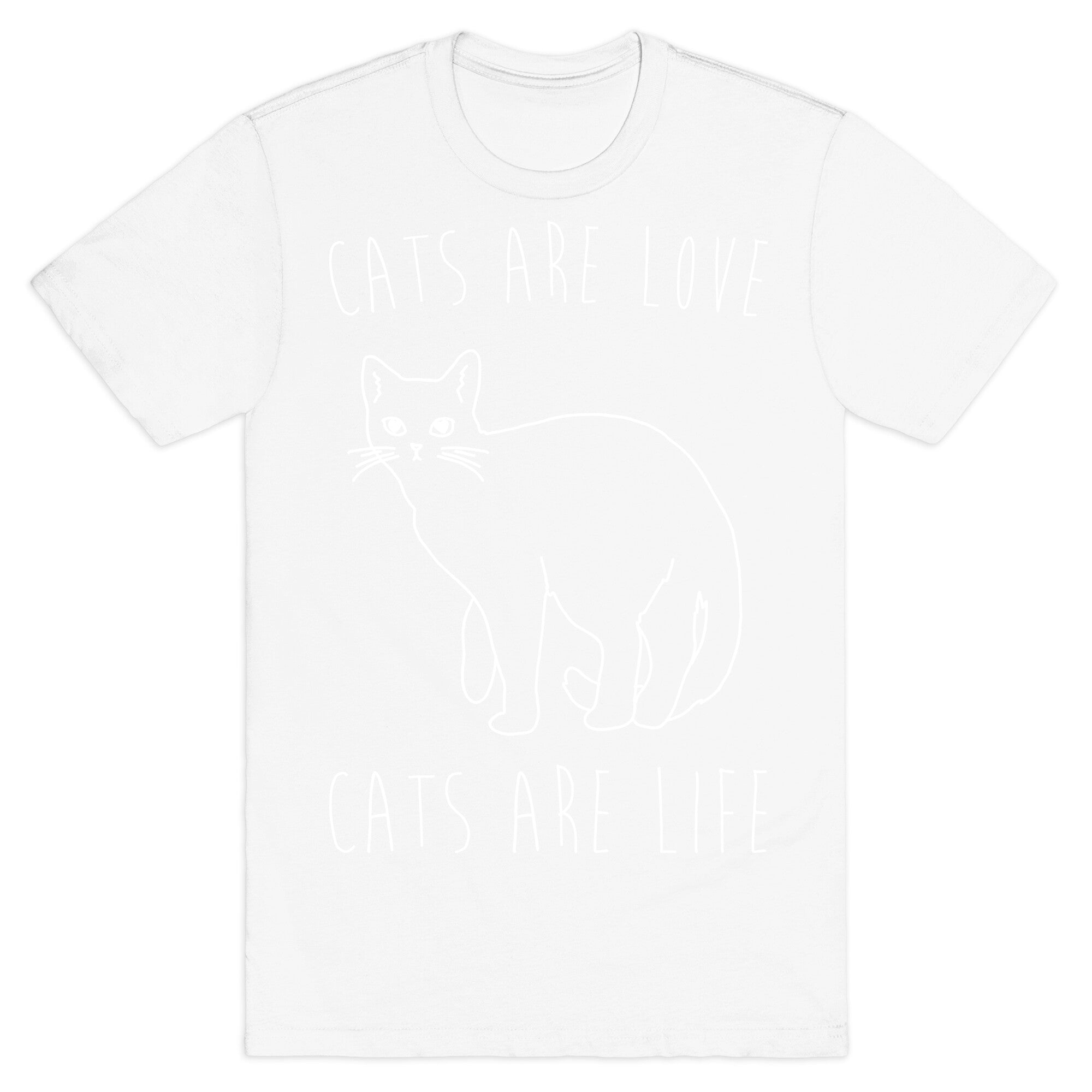 Cats Are Love Cats Are Life White Print T-Shirt