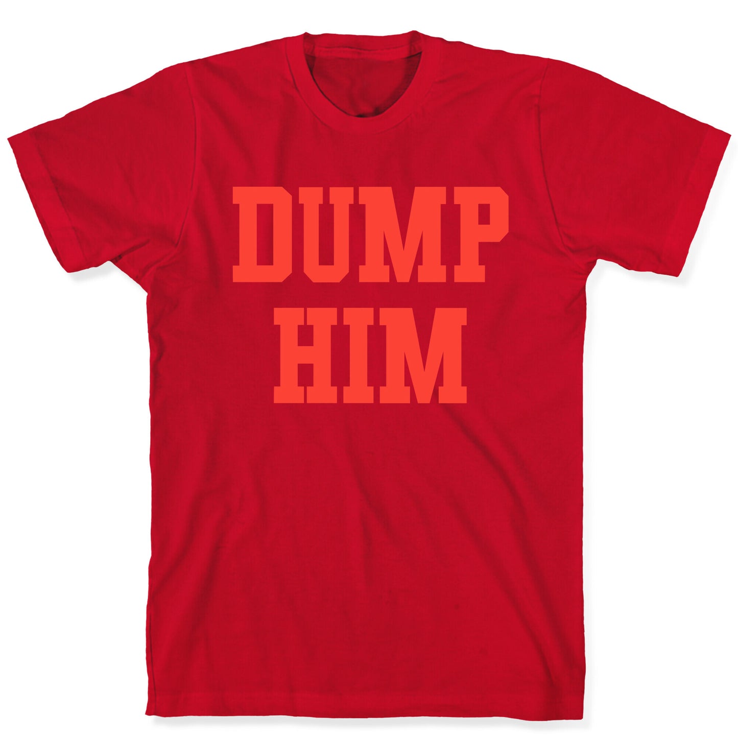Dump Him  (Britney Shirt) T-Shirt