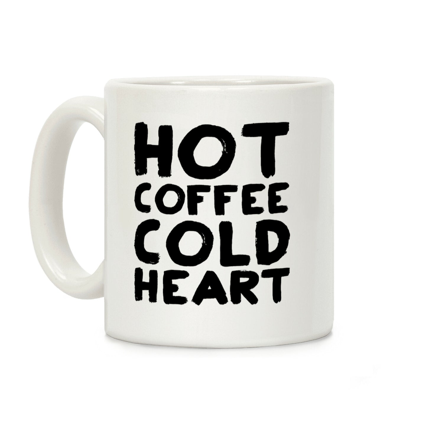 Hot Coffee Cold Heart Coffee Mug