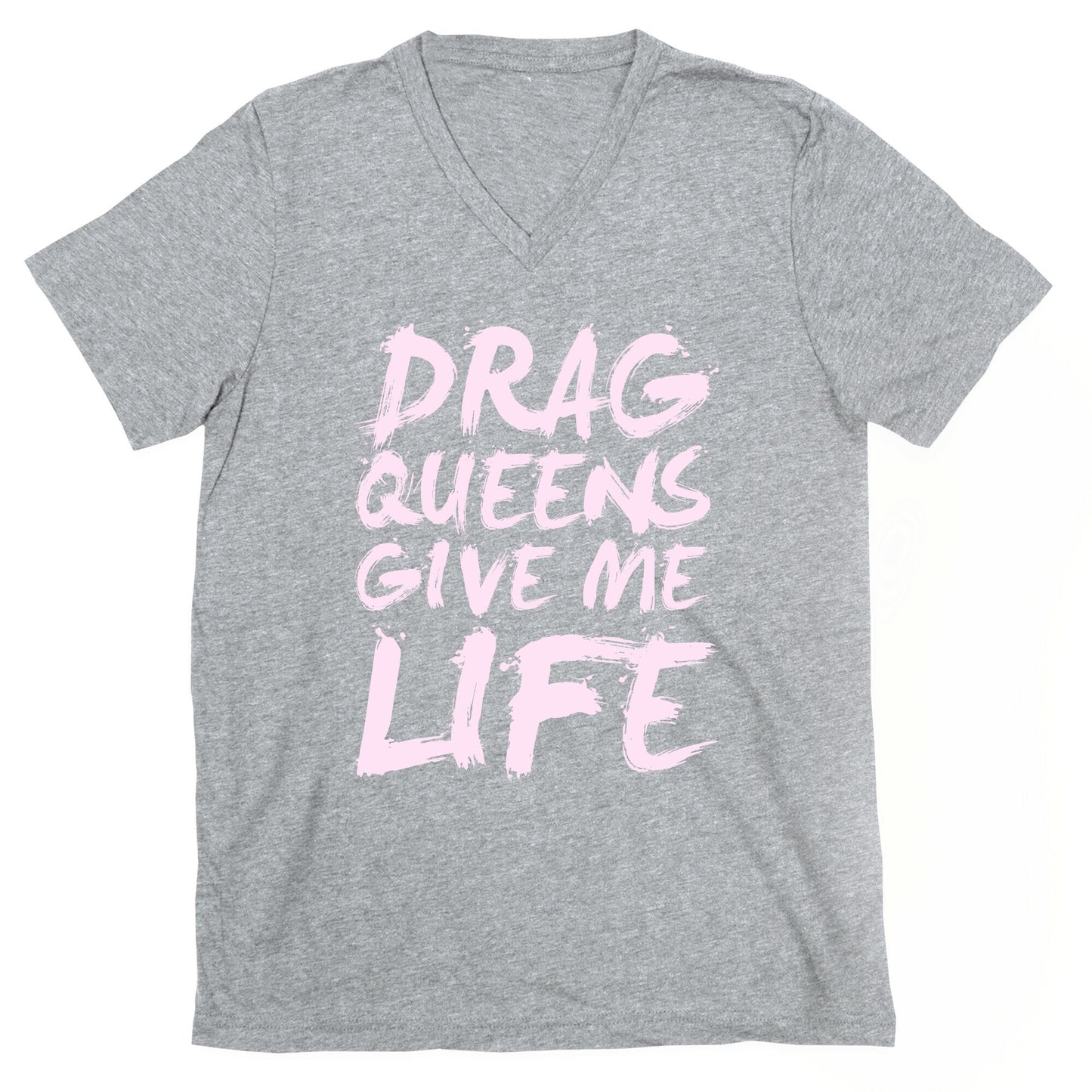 Drag Queens Give Me Life V-Neck