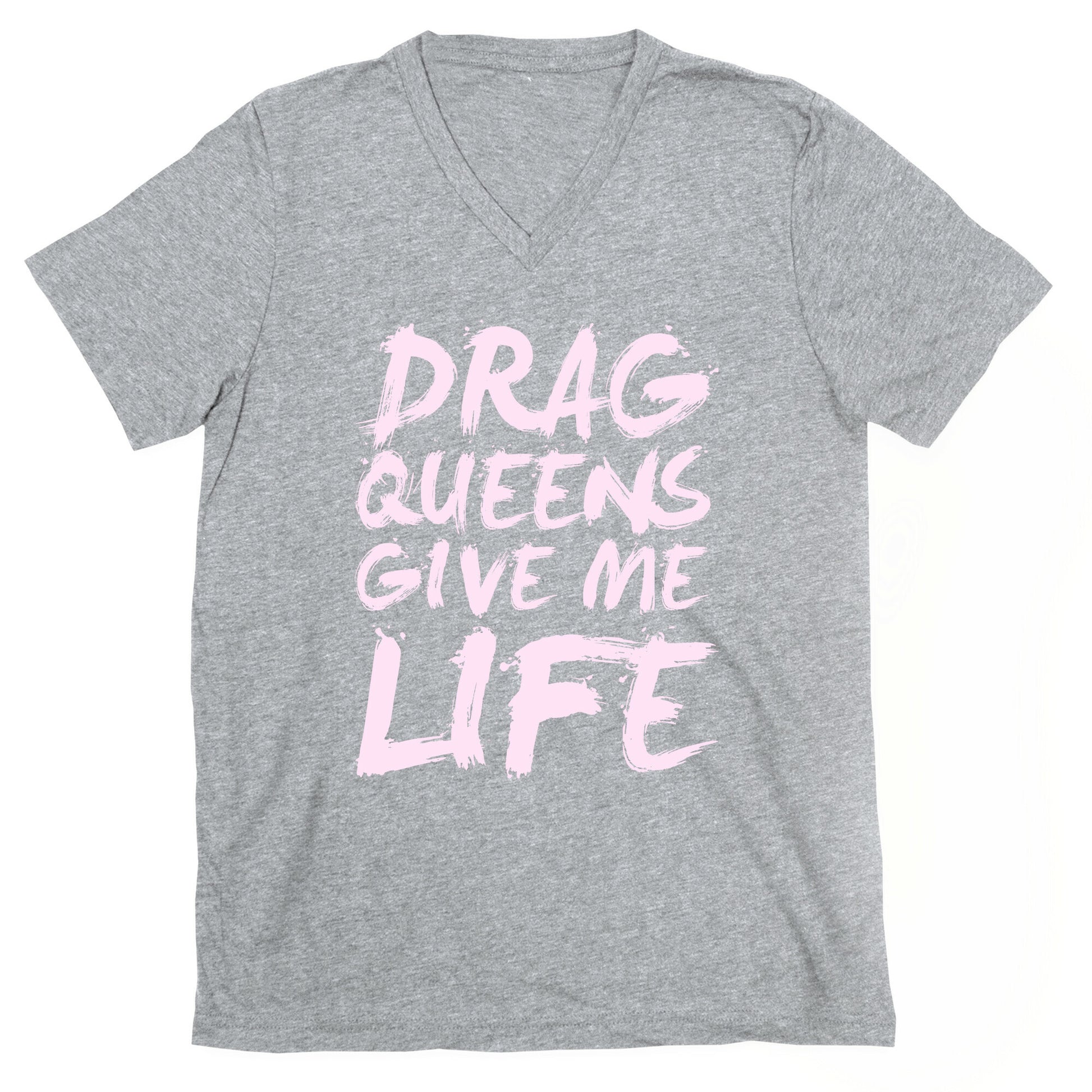 Drag Queens Give Me Life V-Neck