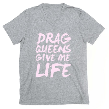 Drag Queens Give Me Life V-Neck