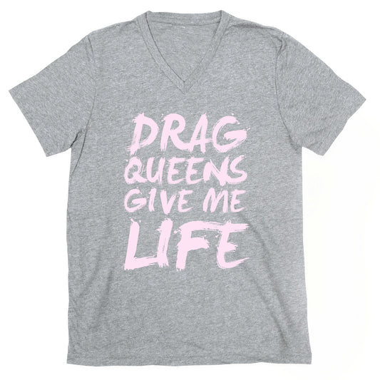 Drag Queens Give Me Life V-Neck