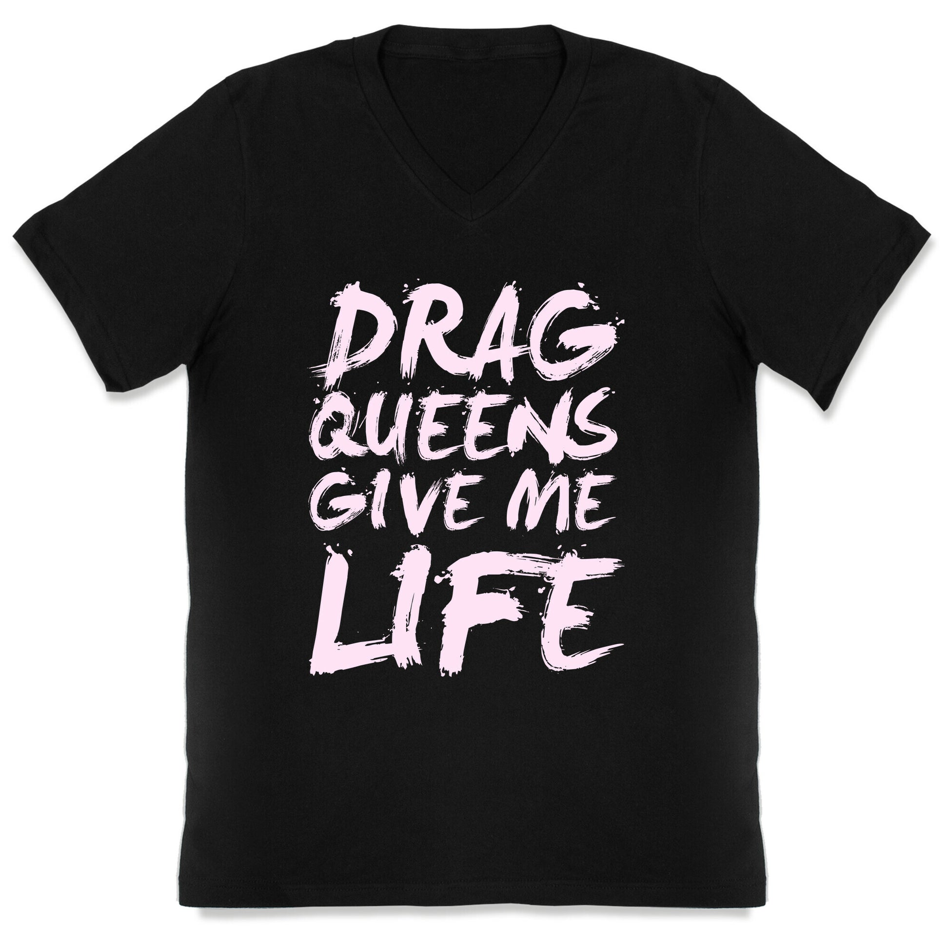Drag Queens Give Me Life V-Neck