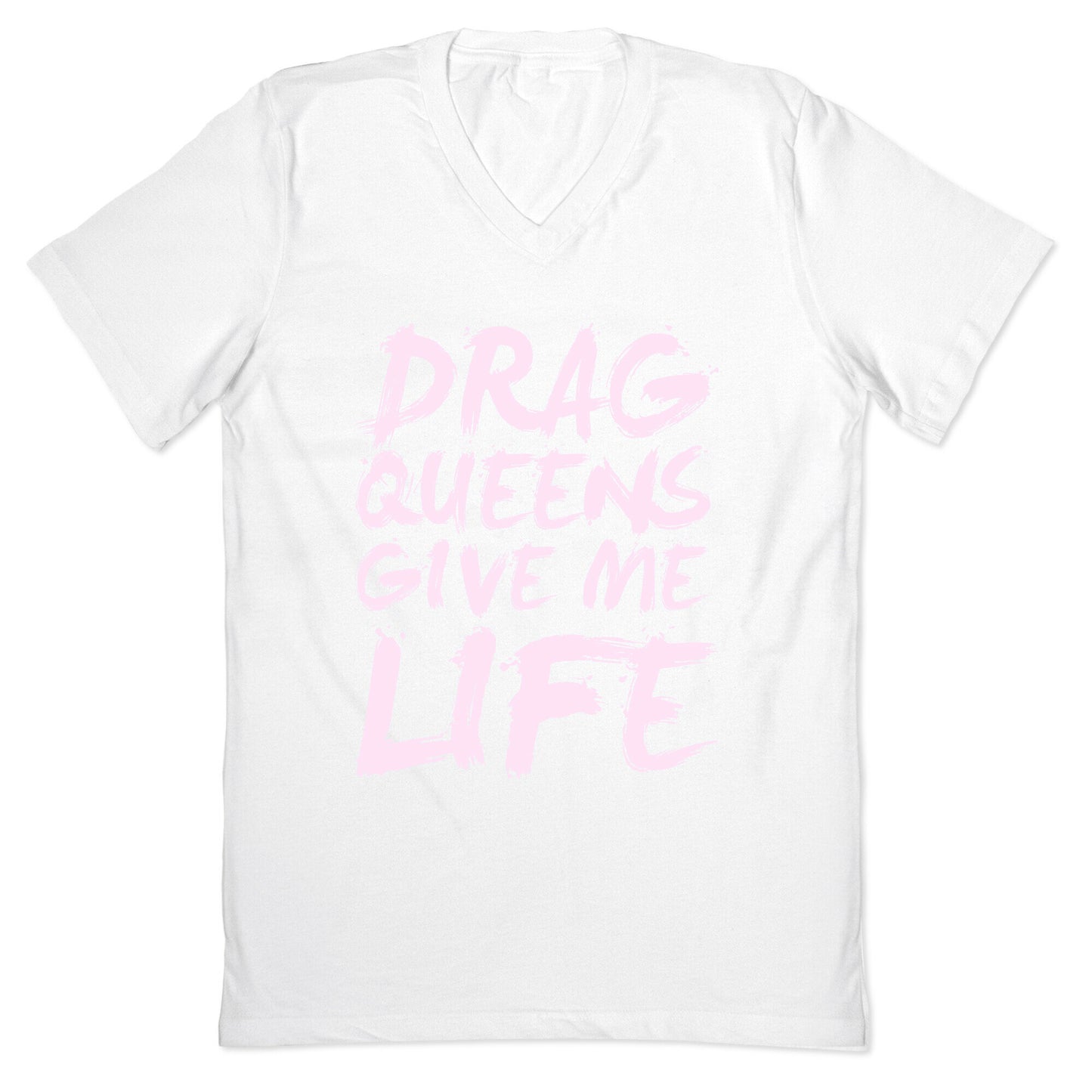 Drag Queens Give Me Life V-Neck