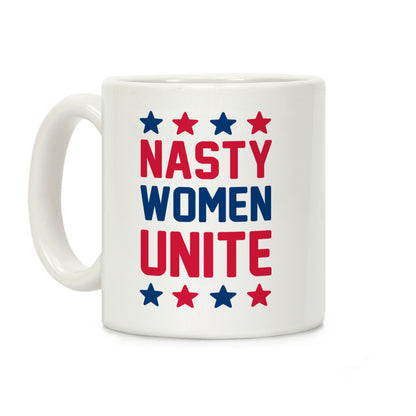 Nasty Women Unite Coffee Mug