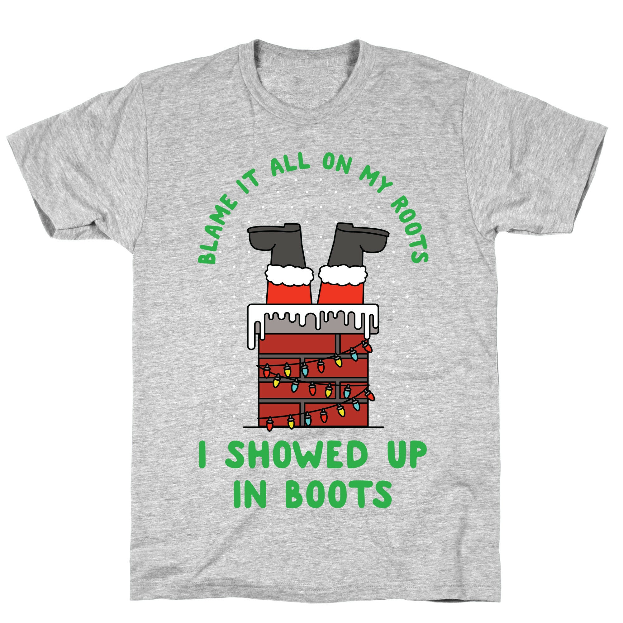 I Showed Up In Boots T-Shirt