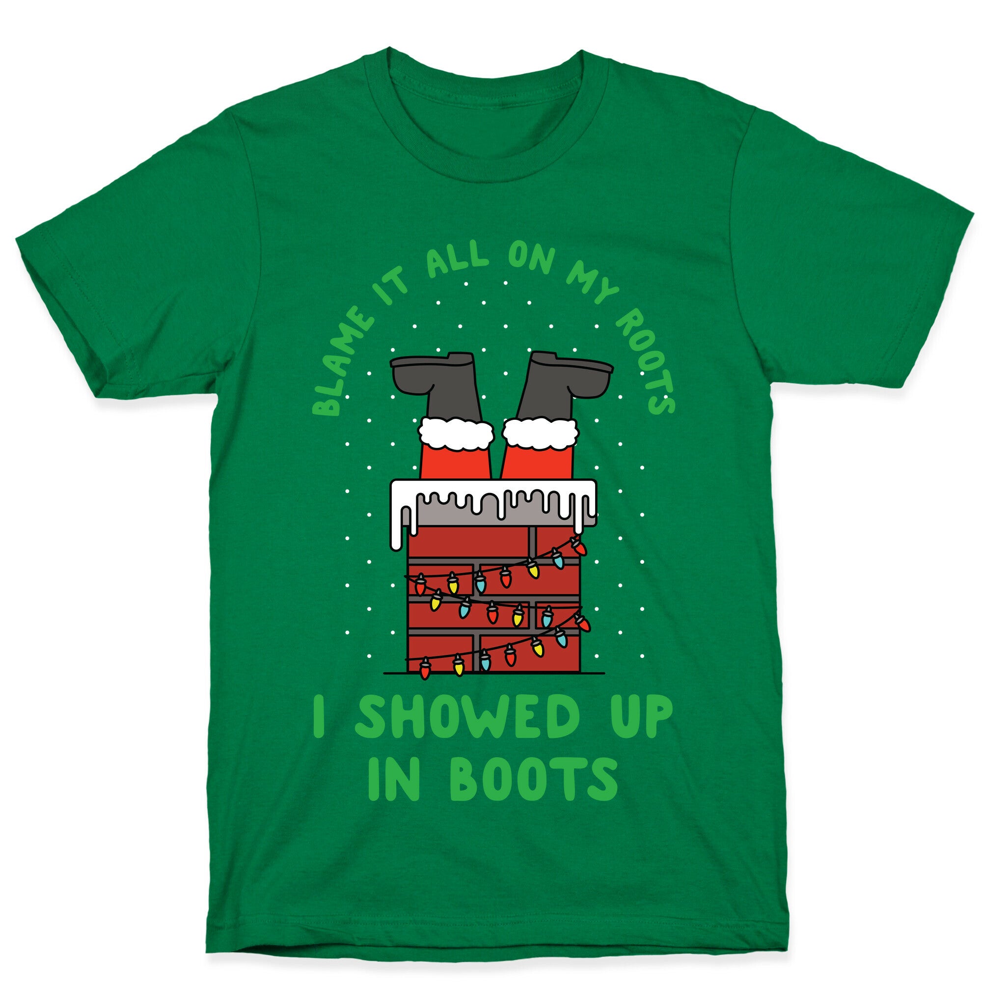 I Showed Up In Boots T-Shirt