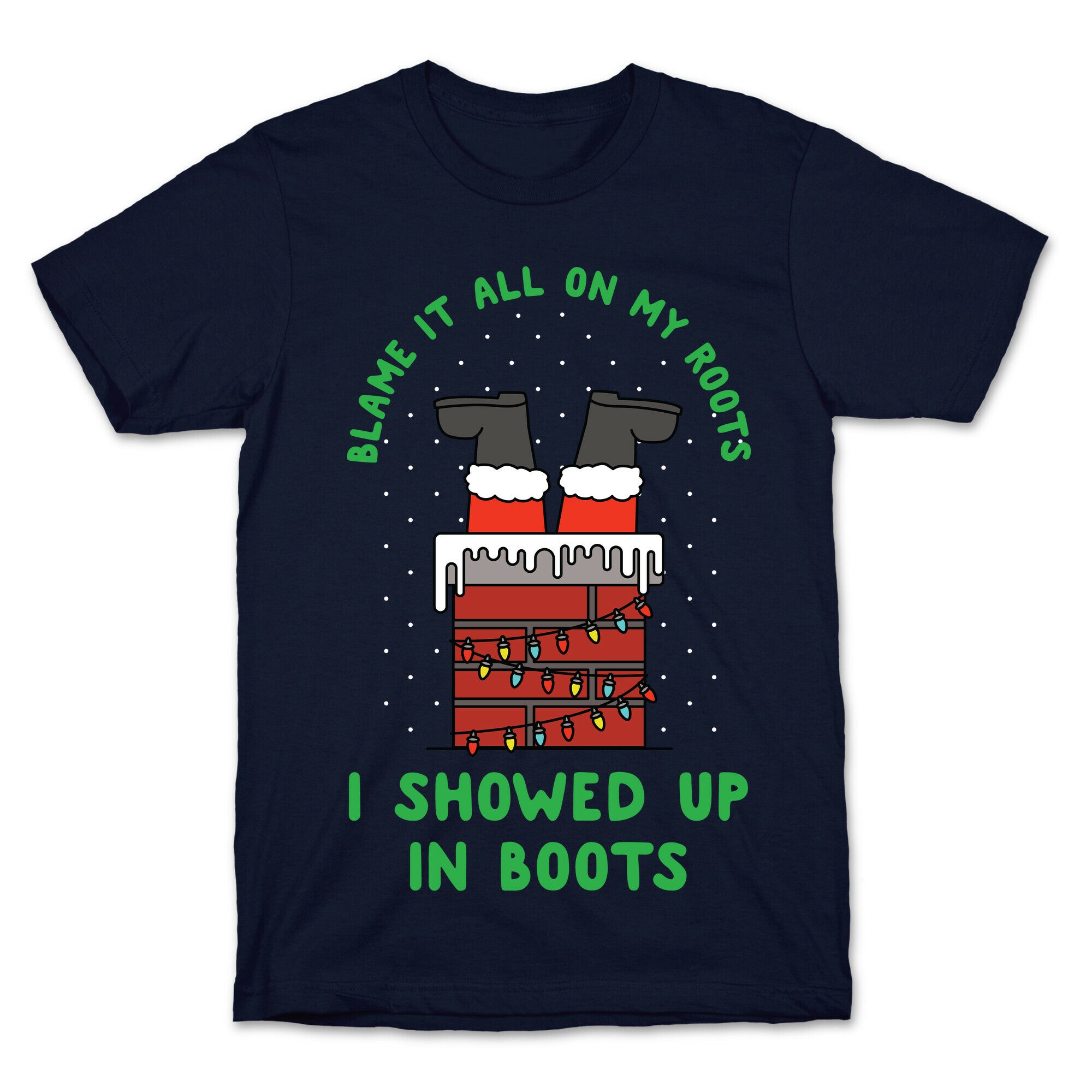 I Showed Up In Boots T-Shirt