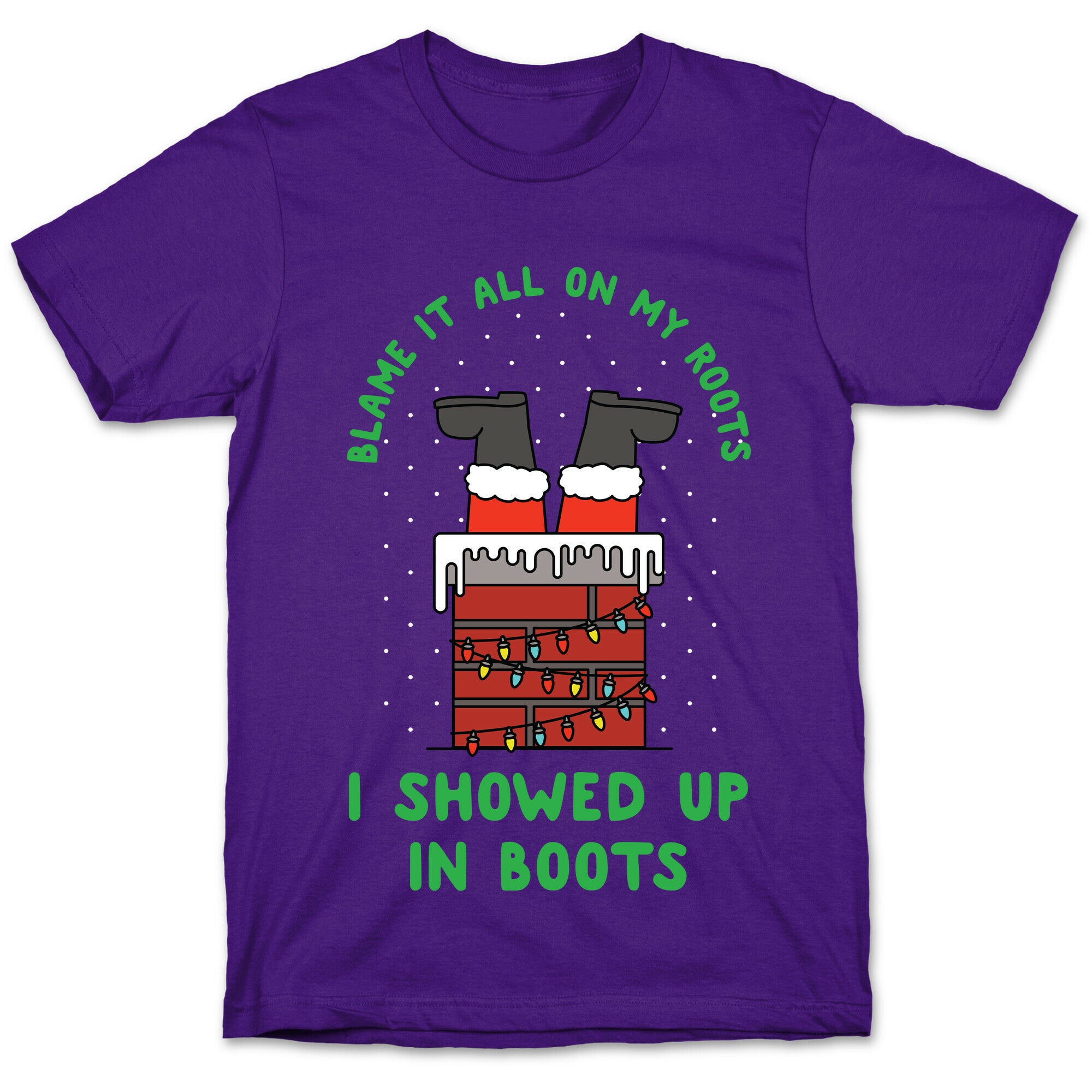 I Showed Up In Boots T-Shirt