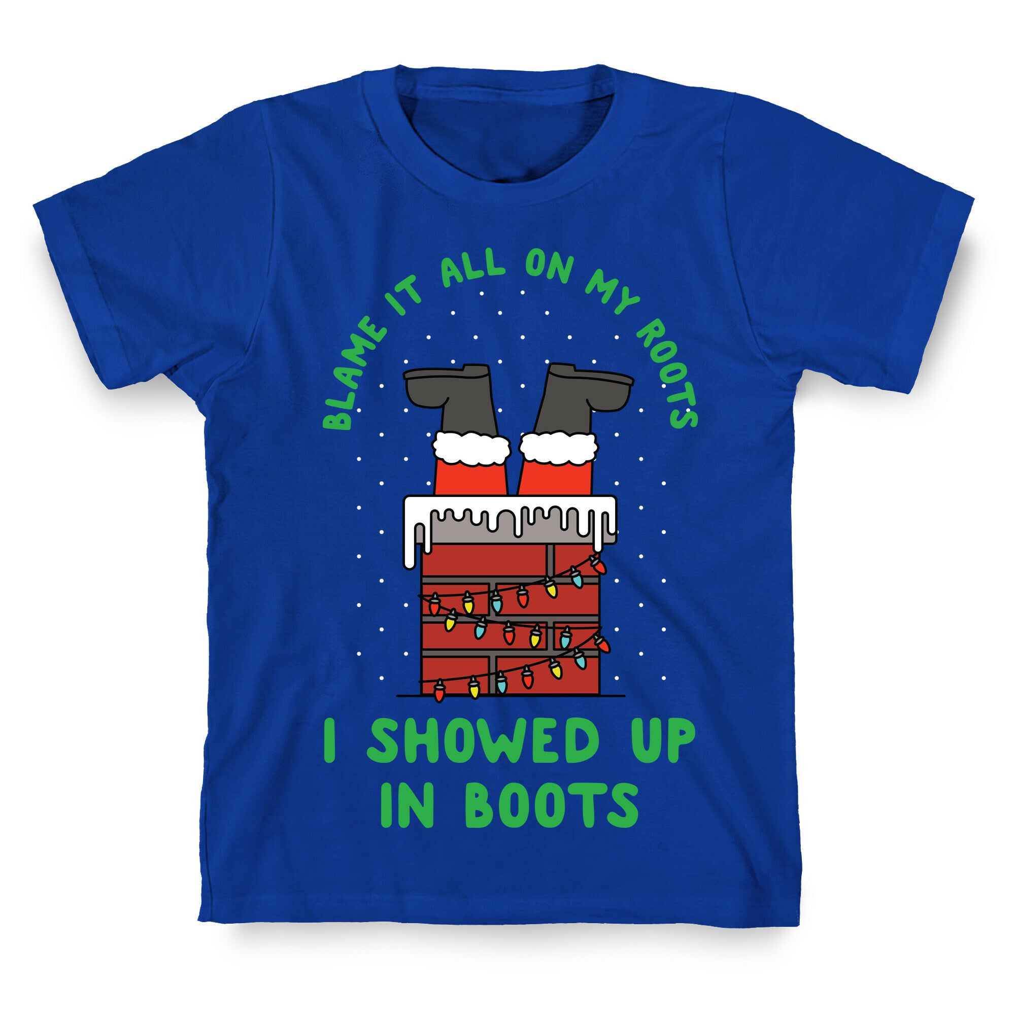 I Showed Up In Boots T-Shirt
