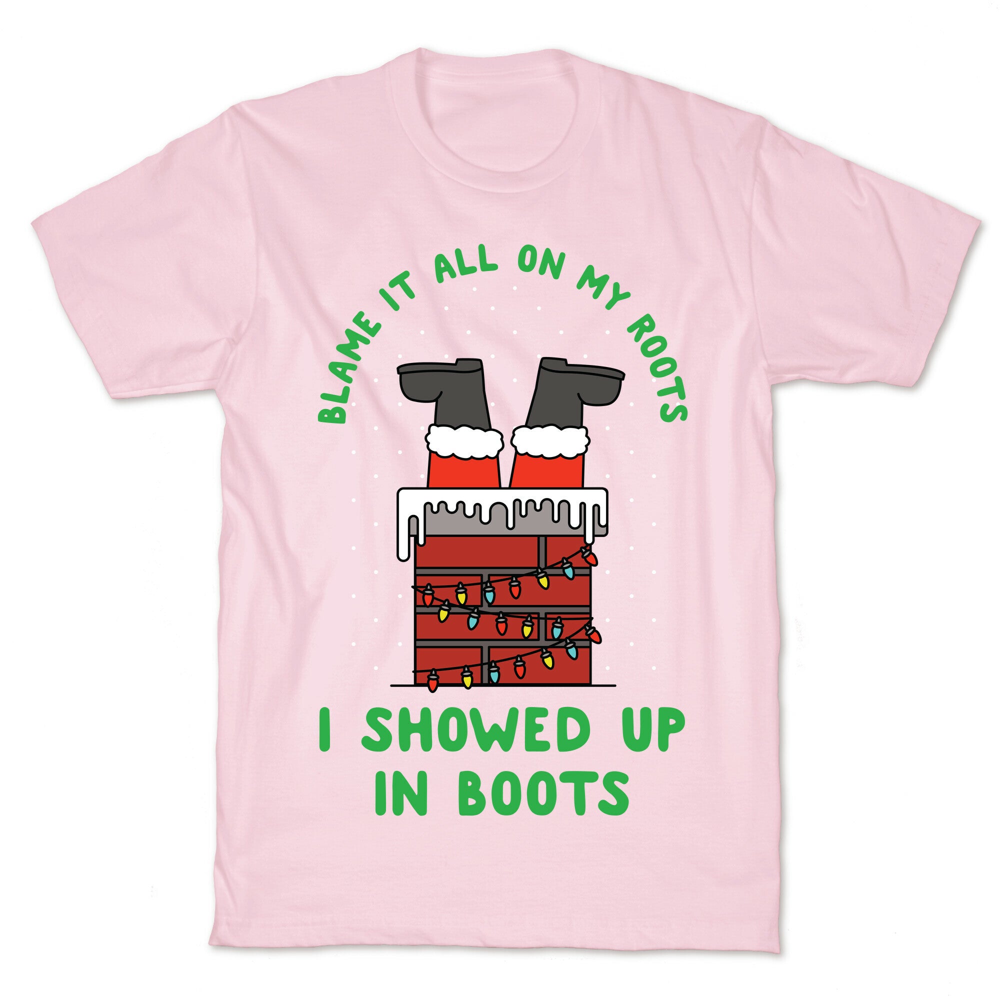 I Showed Up In Boots T-Shirt