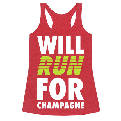 Will Run For Champagne Racerback Tank