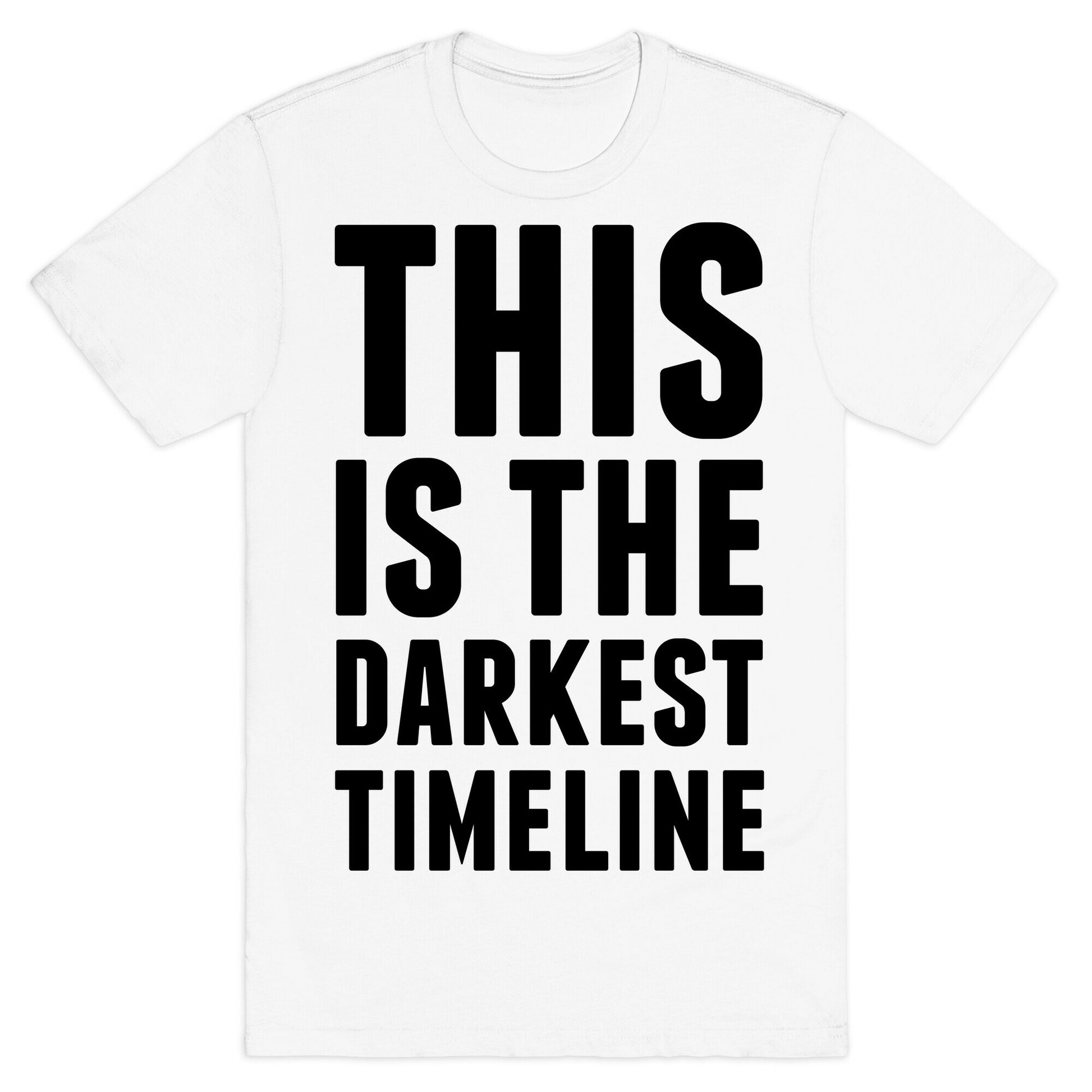 This Is The Darkest Timeline T-Shirt