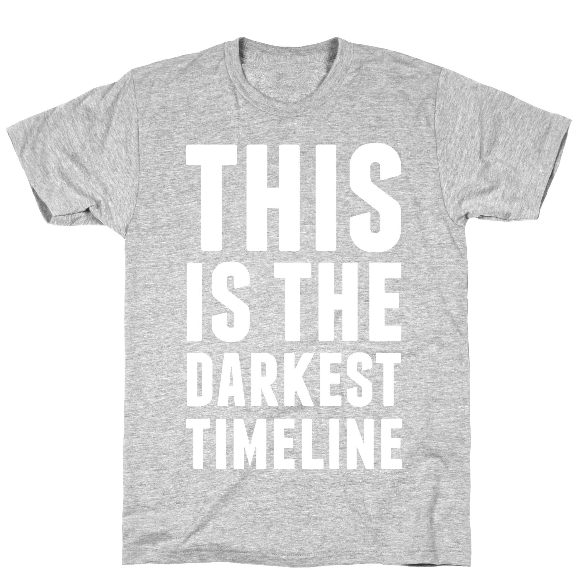 This Is The Darkest Timeline T-Shirt