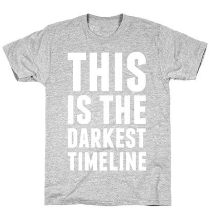This Is The Darkest Timeline T-Shirt