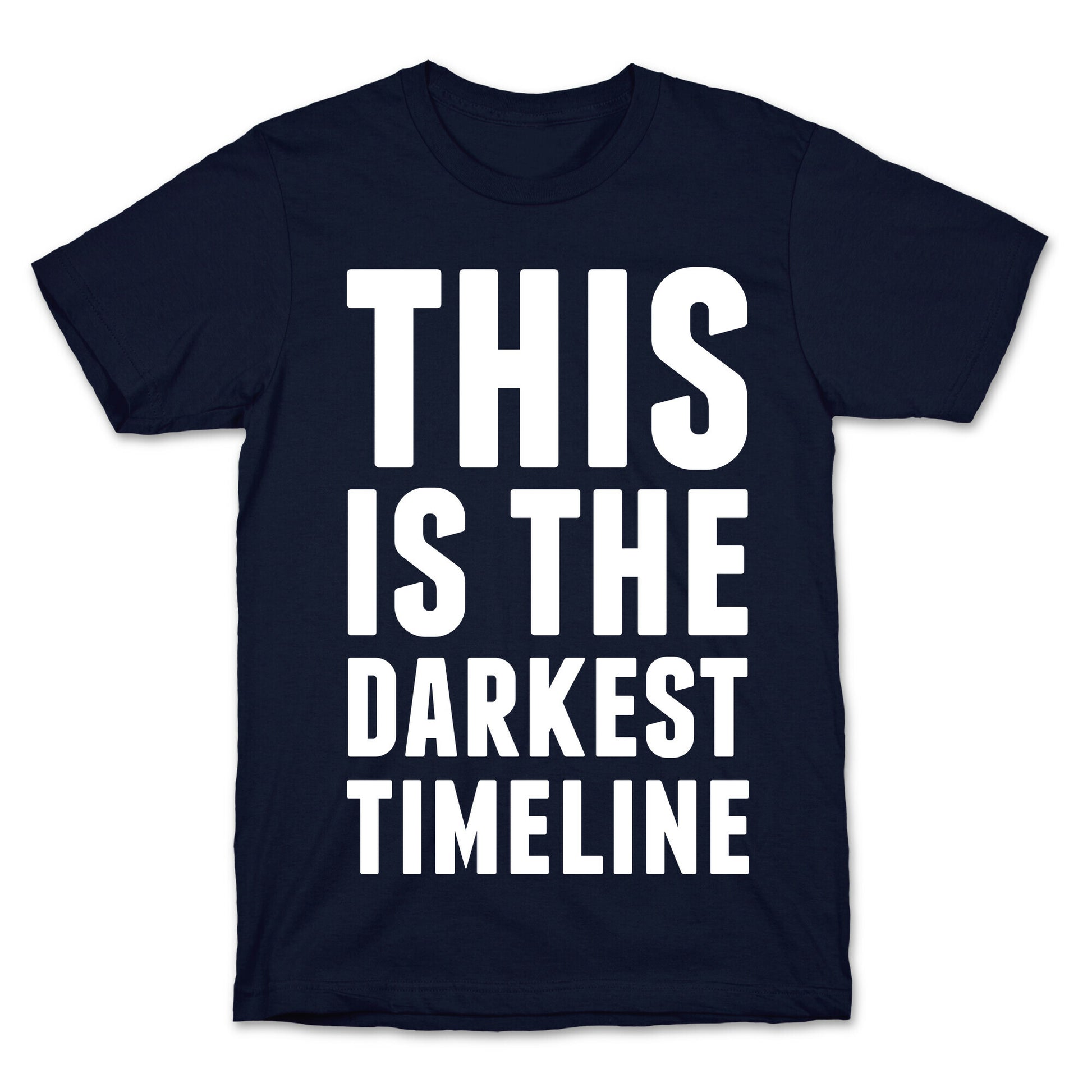 This Is The Darkest Timeline T-Shirt