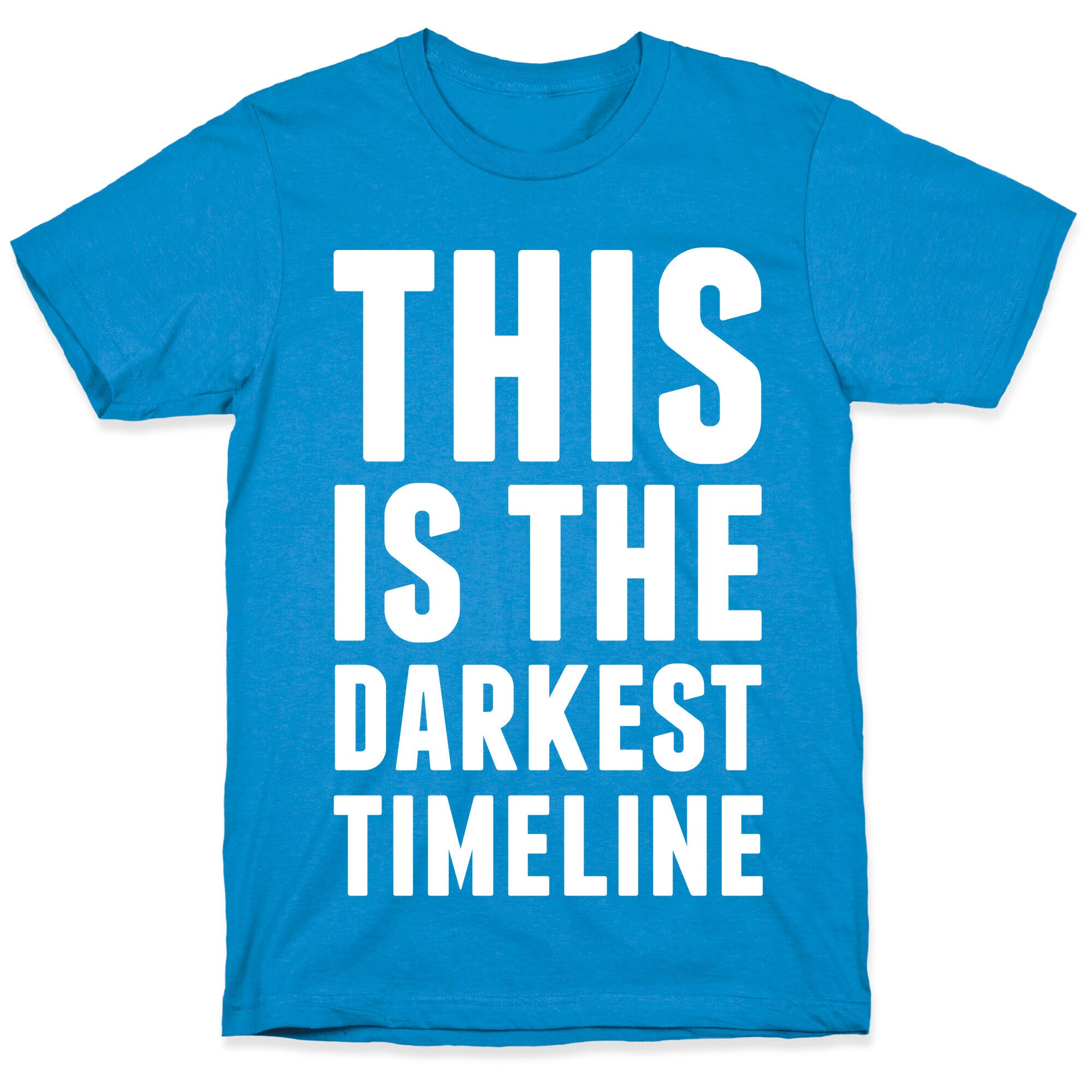 This Is The Darkest Timeline T-Shirt