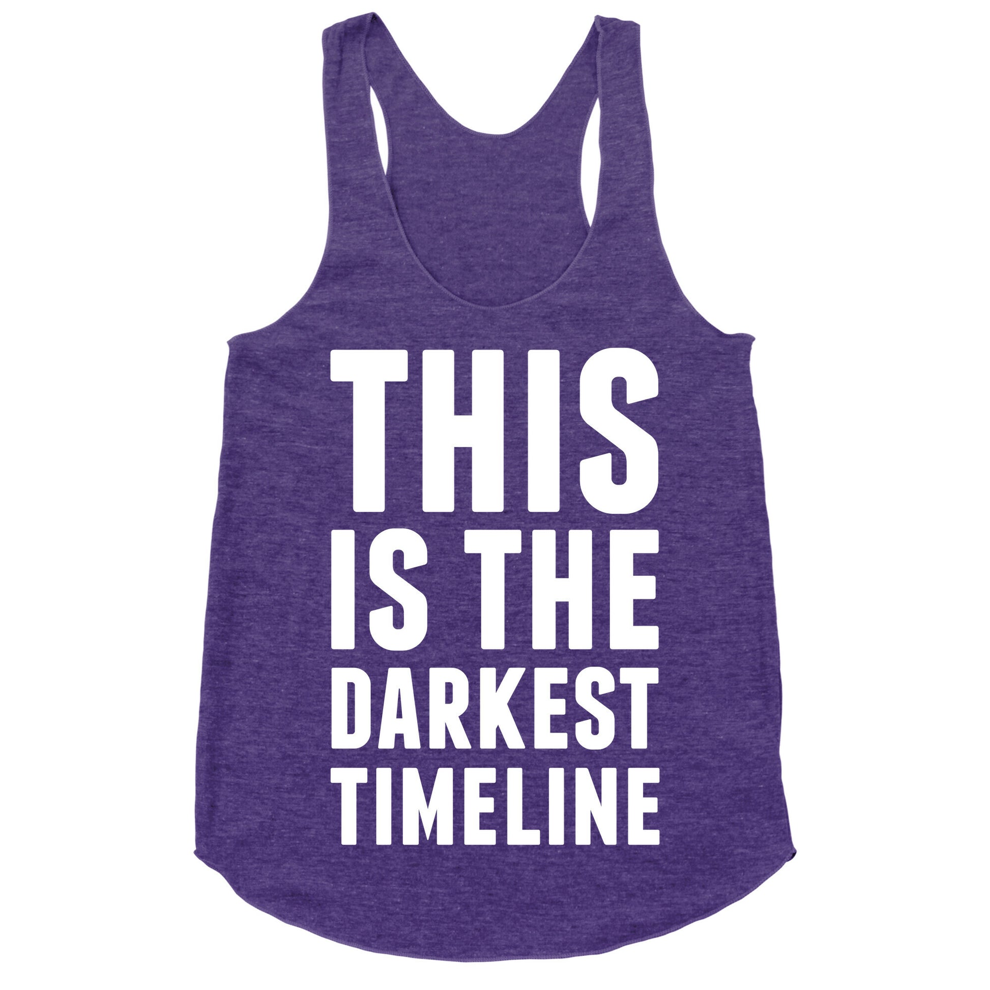 This Is The Darkest Timeline Racerback Tank