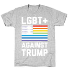 LGBT+ Against Trump T-Shirt
