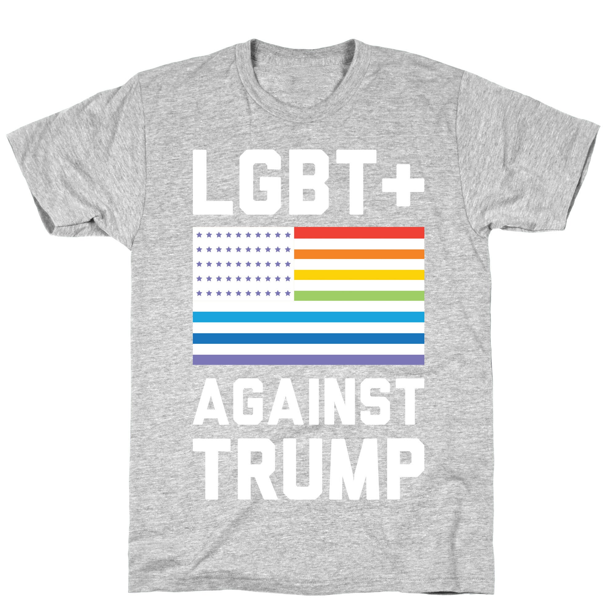 LGBT+ Against Trump T-Shirt