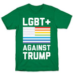 LGBT+ Against Trump T-Shirt