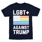 LGBT+ Against Trump T-Shirt