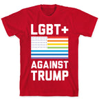 LGBT+ Against Trump T-Shirt