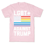 LGBT+ Against Trump T-Shirt