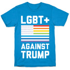 LGBT+ Against Trump T-Shirt