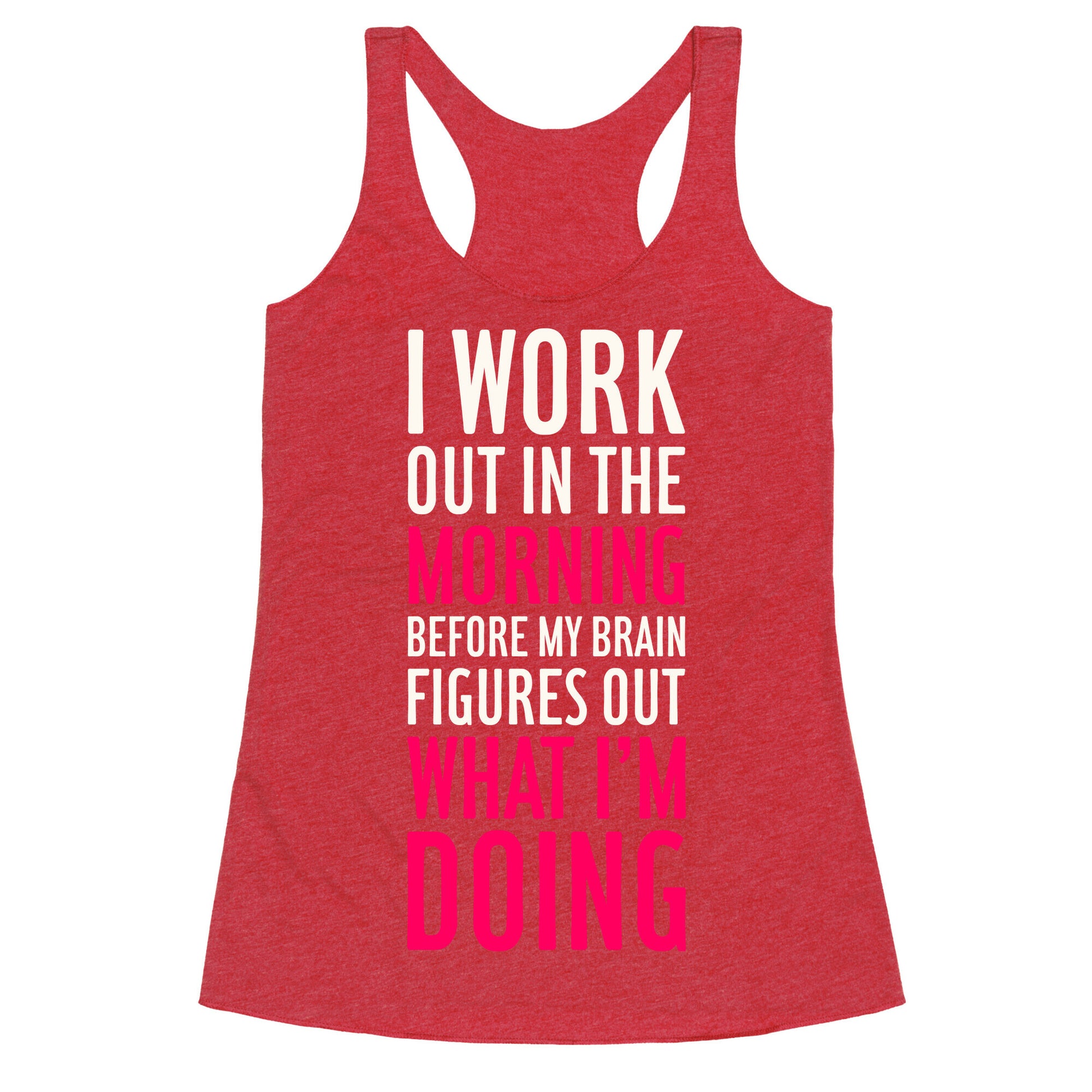 I Work Out In The Morning Racerback Tank