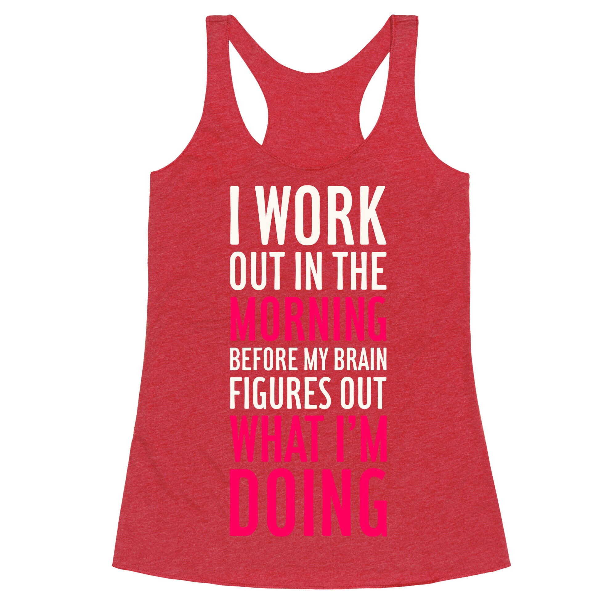 I Work Out In The Morning Racerback Tank
