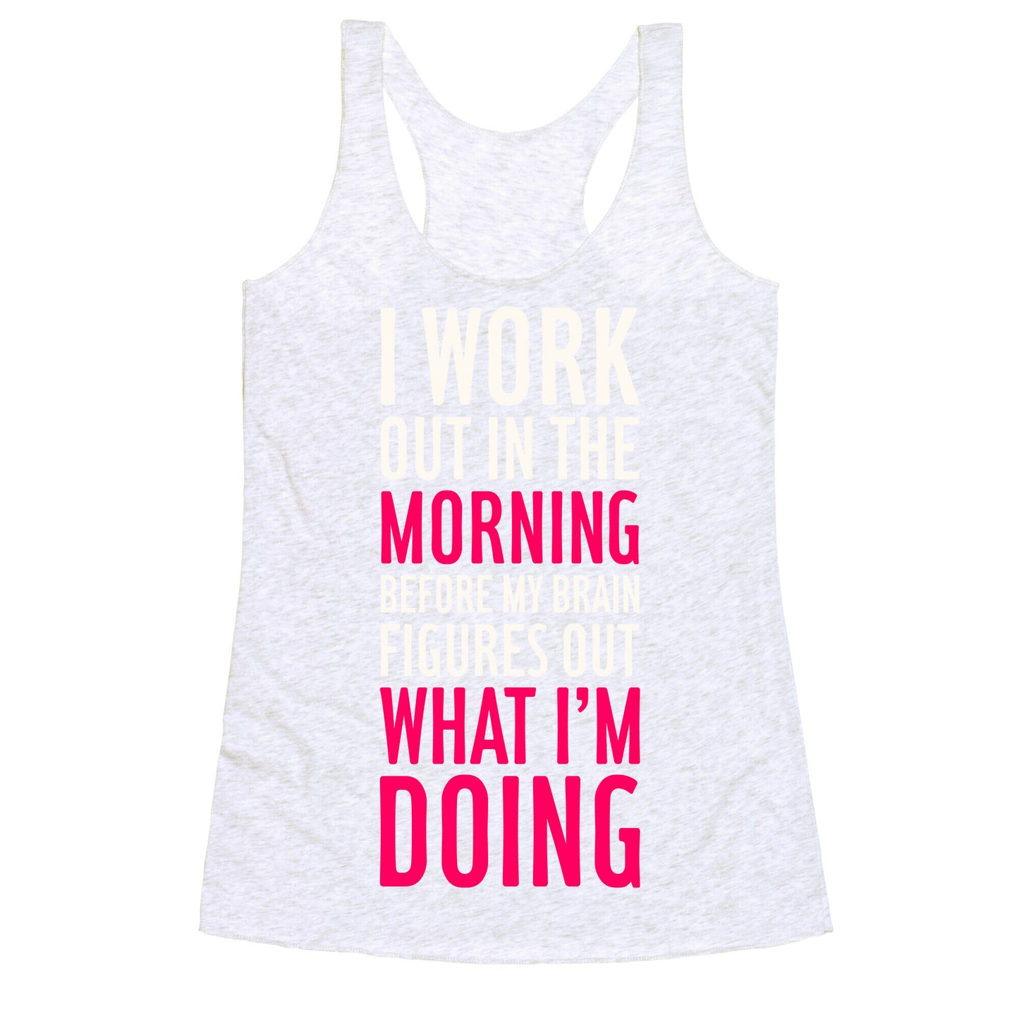 I Work Out In The Morning Racerback Tank