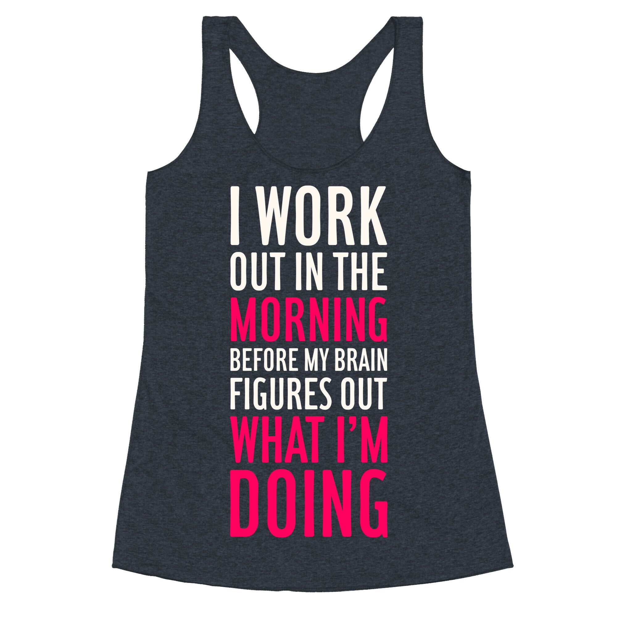 I Work Out In The Morning Racerback Tank