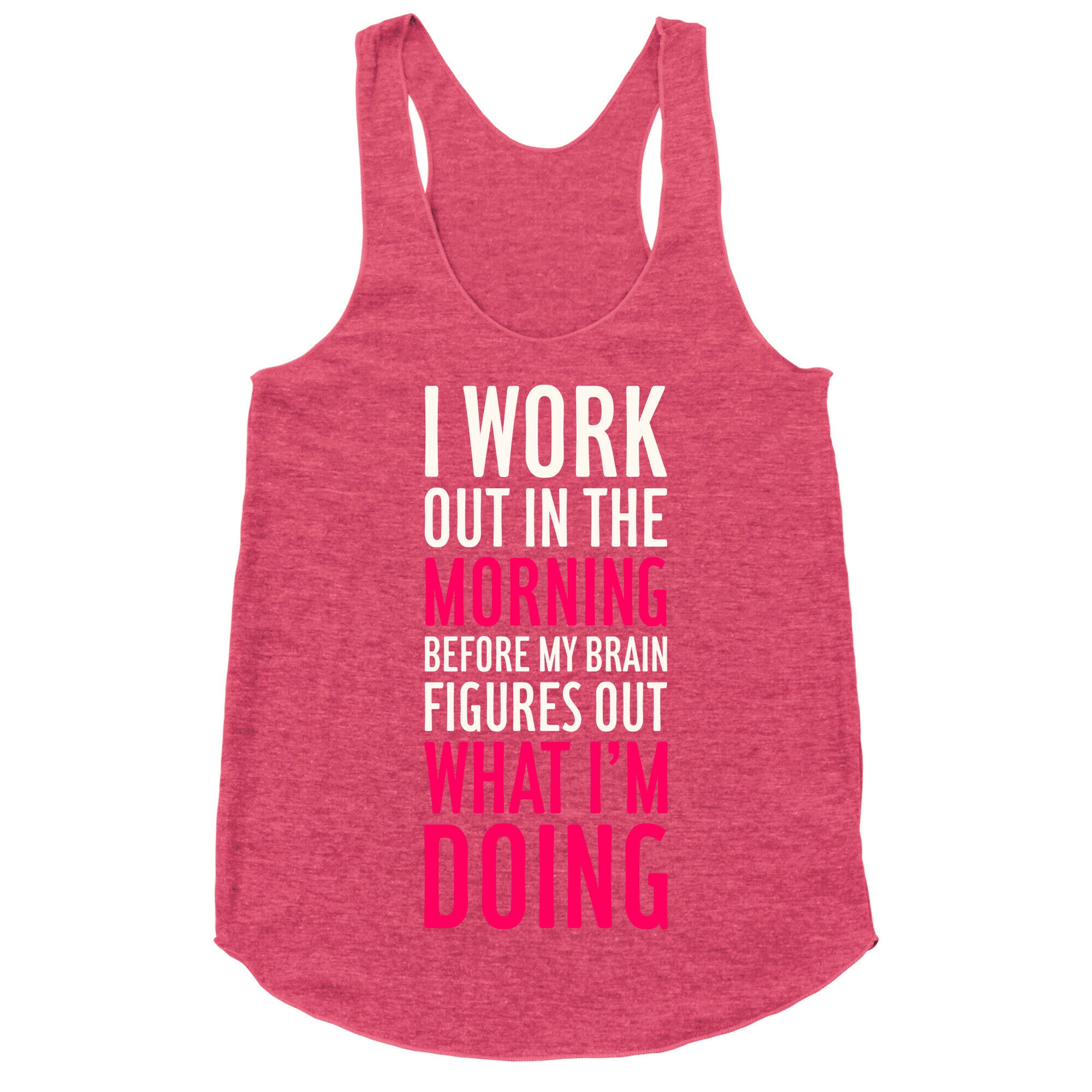 I Work Out In The Morning Racerback Tank