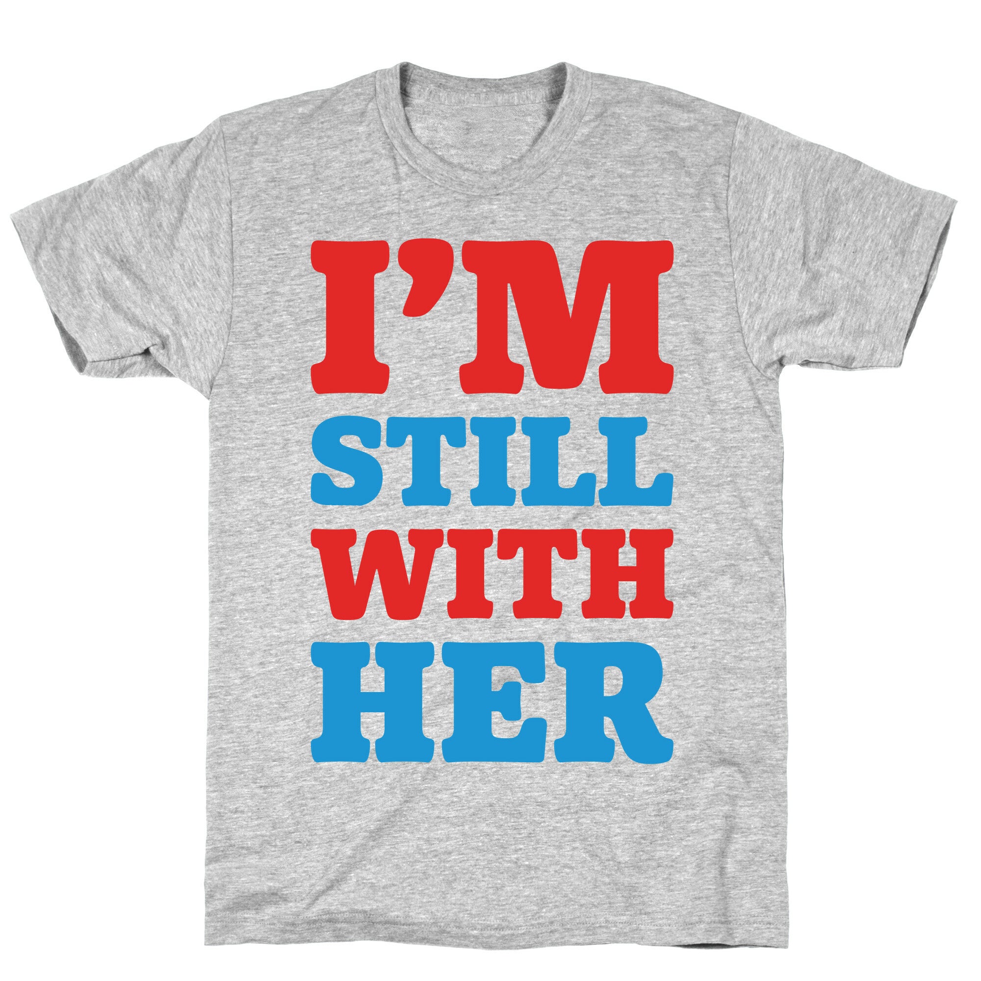 I'm Still With Her T-Shirt